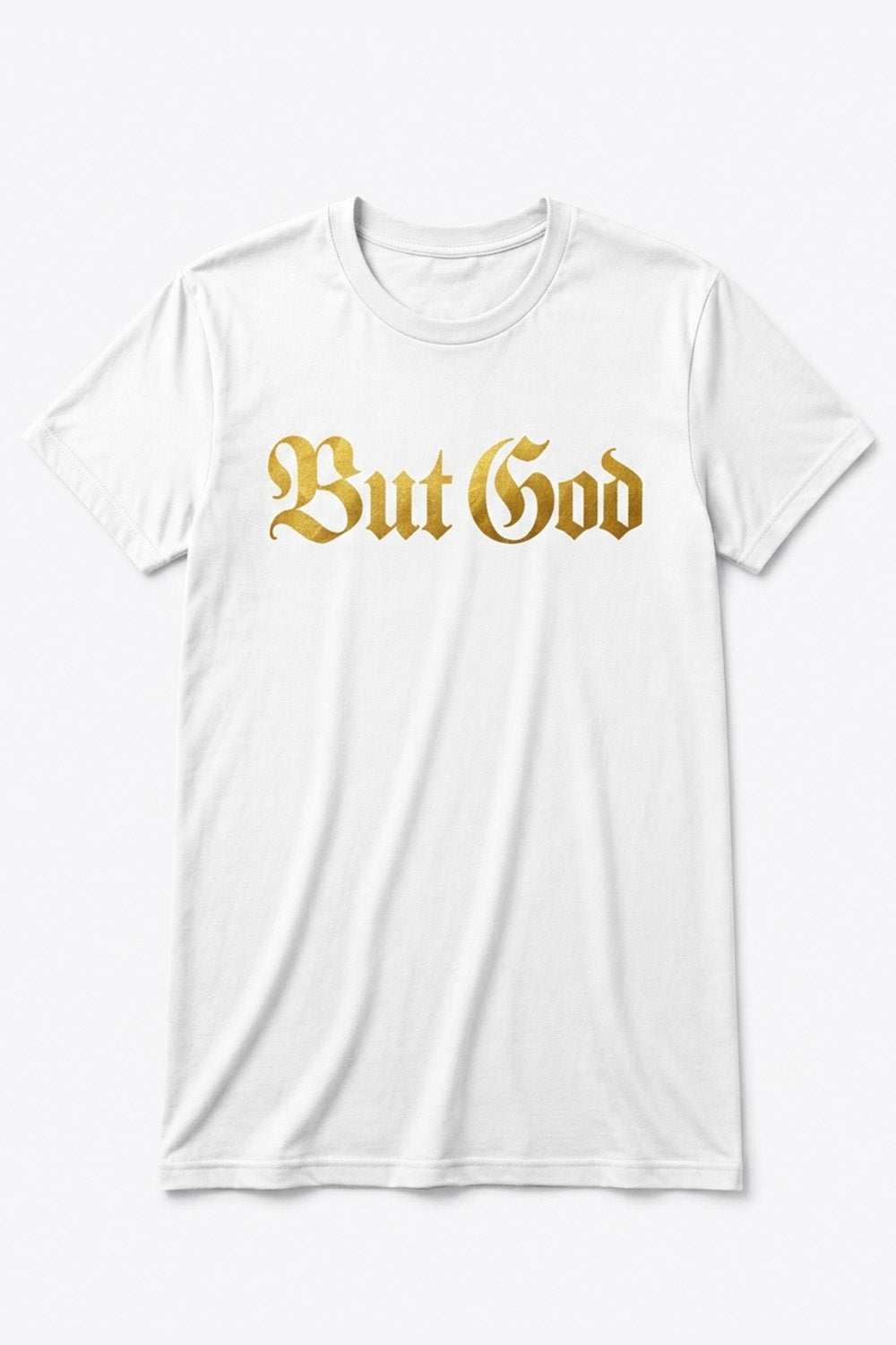 BUT GOD - GOLD TAB EDITION |Adult Tshirt