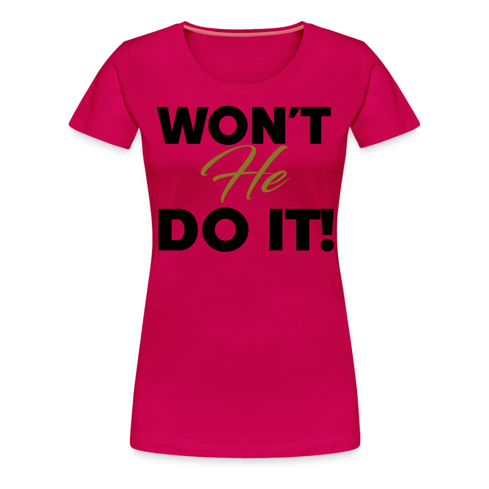 WON'T HE DO IT | Golden Onyx - Women's Tee - dark pink