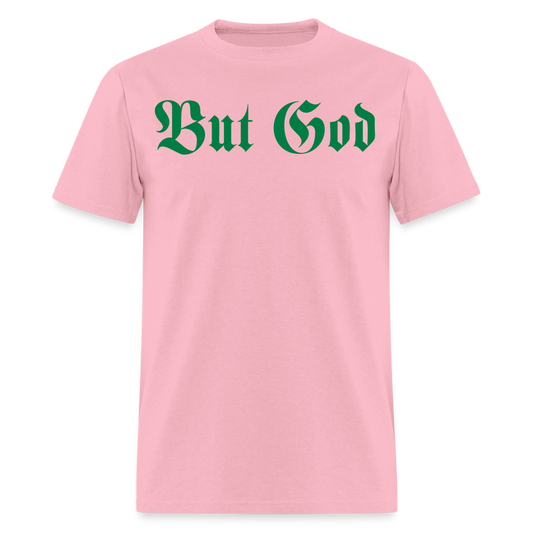 BUT GOD |  AKA - Adult Tshirt - pink