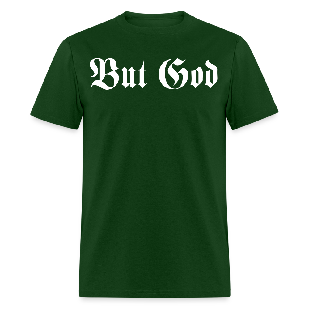 BUT GOD | Adult Tshirt - forest green